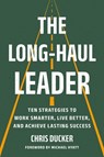 The Long-Haul Leader - Chris Ducker - 9781541704831