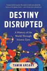 Destiny Disrupted - Tamim Ansary - 9781541706200
