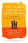They Poured Fire on Us from the Sky - Alephonsion Deng ; Benjamin Ajak ; Benson Deng ; Judy A Bernstein - 9781541706330