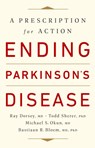 Ending Parkinson's Disease - Bastiaan R. Bloem ; Michael S. Okun ; Ray Dorsey ; Todd Sherer - 9781541724501