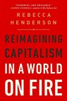 Reimagining Capitalism in a World on Fire - Rebecca Henderson - 9781541730144