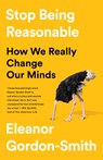 Stop Being Reasonable - Eleanor Gordon-Smith - 9781541730441