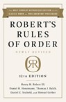 Robert's Rules of Order Newly Revised, 12th edition - Henry Robert Robert ; Daniel Seabold ; Daniel Honemann ; Henry M. Robert III - 9781541736696