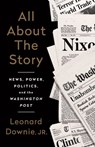 All About the Story - Leonard Downie Jr - 9781541742260