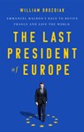 The Last President of Europe - William Drozdiak - 9781541742567