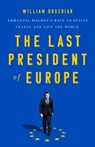 The Last President of Europe - William Drozdiak - 9781541742574