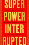 Superpower Interrupted - Michael Schuman - 9781541788336