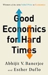 Good Economics for Hard Times - Abhijit V. Banerjee ; Esther Duflo - 9781541788947