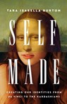 Self-Made - Tara Isabella Burton - 9781541789005