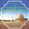 Why Was Israel Called The Holy Land? - History Book for Kids Children's Asian History - Baby Professor - 9781541912403