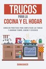 Trucos para la Cocina y el Hogar - Diana Baker - 9781541990012