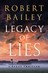 Legacy of Lies - Robert Bailey - 9781542004268