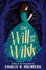The Will and the Wilds - Charlie N. Holmberg - 9781542005005
