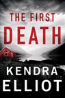 The First Death - Kendra Elliot - 9781542006828