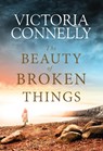 The Beauty of Broken Things - Victoria Connelly - 9781542008167