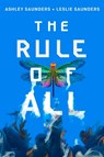 The Rule of All - Ashley Saunders ; Leslie Saunders - 9781542008303
