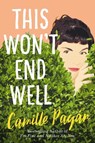 This Won't End Well - Camille Pagan - 9781542014823