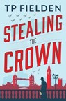 Stealing the Crown - TP Fielden - 9781542017374