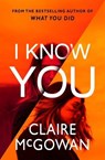 I Know You - Claire McGowan - 9781542019972