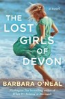 The Lost Girls of Devon - Barbara O'Neal - 9781542020725