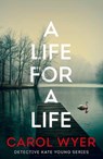 A Life for a Life - Carol Wyer - 9781542021074