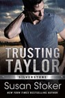 Trusting Taylor - Susan Stoker - 9781542021425