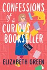 Confessions of a Curious Bookseller - Elizabeth Green - 9781542025850