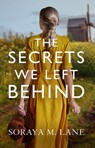 The Secrets We Left Behind - Soraya M. Lane - 9781542025904