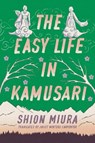 The Easy Life in Kamusari - Shion Miura - 9781542027168