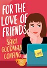 For the Love of Friends - Sara Goodman Confino - 9781542027595