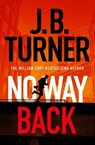 No Way Back - J. B. Turner - 9781542030052