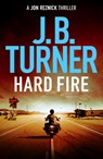 Hard Fire - J. B. Turner - 9781542030069