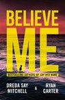 Believe Me - Dreda Say Mitchell ; Ryan Carter - 9781542031356