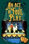 An Act of Foul Play - T E Kinsey - 9781542031486