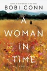 A Woman in Time - Bobi Conn - 9781542031806