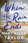 When the Rain Ends - Mary Ellen Taylor - 9781542034531