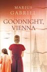 Goodnight, Vienna - Marius Gabriel - 9781542035231