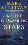 All the Glimmering Stars - Mark Sullivan - 9781542038119