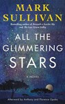 All the Glimmering Stars - Mark Sullivan - 9781542038126