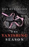 The Vanishing Season - Dot Hutchison - 9781542040228