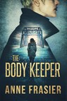 The Body Keeper - Anne Frasier - 9781542040242