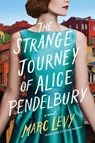The Strange Journey of Alice Pendelbury - Marc Levy - 9781542040563