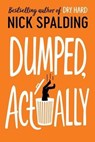 Dumped, Actually - Nick Spalding - 9781542041324