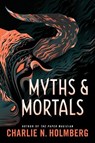 Myths and Mortals - Charlie N. Holmberg - 9781542041720
