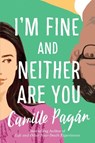 I'm Fine and Neither Are You - Camille Pagan - 9781542042239