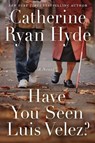 Have You Seen Luis Velez? - Catherine Ryan Hyde - 9781542042369