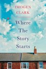 Where The Story Starts - Imogen Clark - 9781542044660