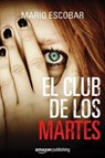 El club de los martes - Mario Escobar - 9781542045490