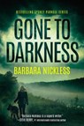Gone to Darkness - Barbara Nickless - 9781542092869