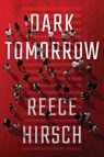 Dark Tomorrow - Reece Hirsch - 9781542093262